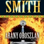 Arany oroszlán - Wilbur Smith Legkelendőbb