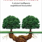 A fák titkos nyelve - A növényi intelligencia meghökkentő bizonyítékai Vedd meg online