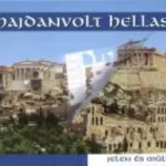 Kiárusítás Hajdanvolt Hellász - Jelen és múlt