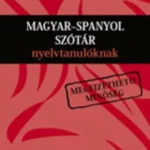 Magyar-spanyol szótár nyelvtanulóknak Ne maradj le