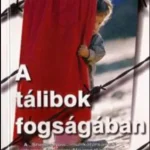 A tálibok fogságában - Eberhard Mühlan Azonnal elérhető