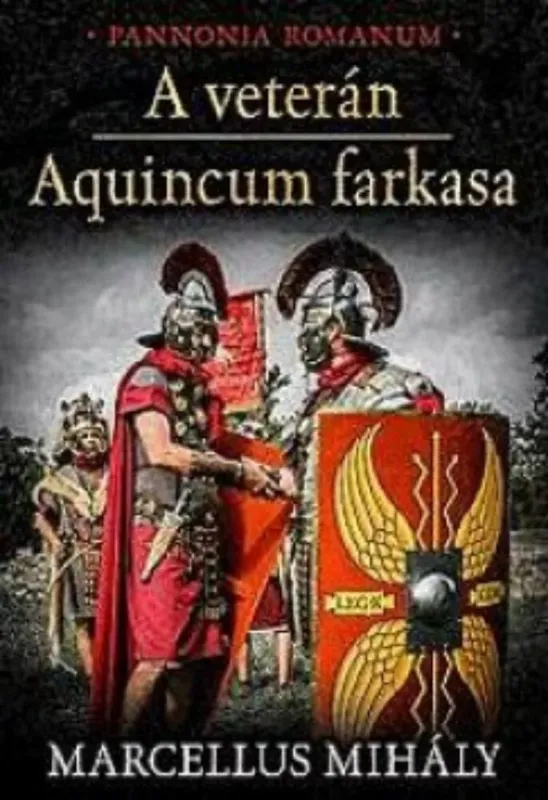 A veterán - Aquincum farkasa - Pannonia Romanum Különleges ajánlat