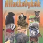 Állatkölykök - Képes ismeretterjesztés gyerekeknek - Fedezzük fel! Rendeld meg most