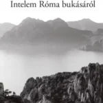 Intelem Róma bukásáról - Jérôme Ferrari Olcsó