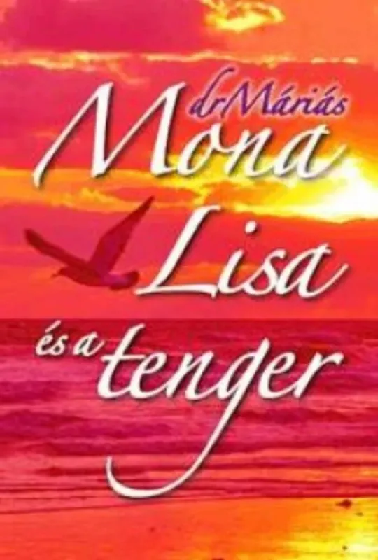 Mona Lisa és a tenger - Drmáriás Csak ma
