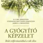 A gyógyító képzelet - Belső erőforrásainkkal a rák ellen - O. Carl Simonton Ajánlat