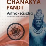 Végkiárusítás Artha-sásztra - Válogatott életbölcsességek - Chanakya Pandit