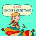 Utolsó esély Dönci és a varázstakaró- Jeli Viktória