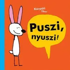 Puszi, nyuszi! - Kárpáti Tibor Gyors kiszállítás