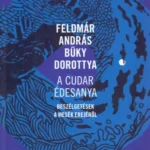 A cudar édesanya - Beszélgetések a mesék erejéről Expressz kézbesítés