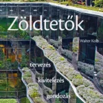Kedvezményes ár Zöldtetők - Tervezés, kivitelezés, gondozás