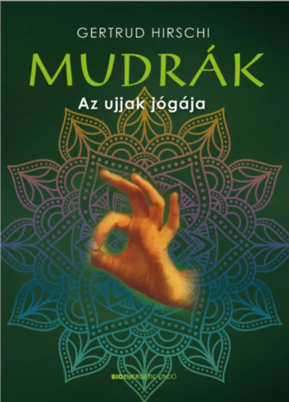 Mudrák - Az ujjak jógája Legkelendőbb
