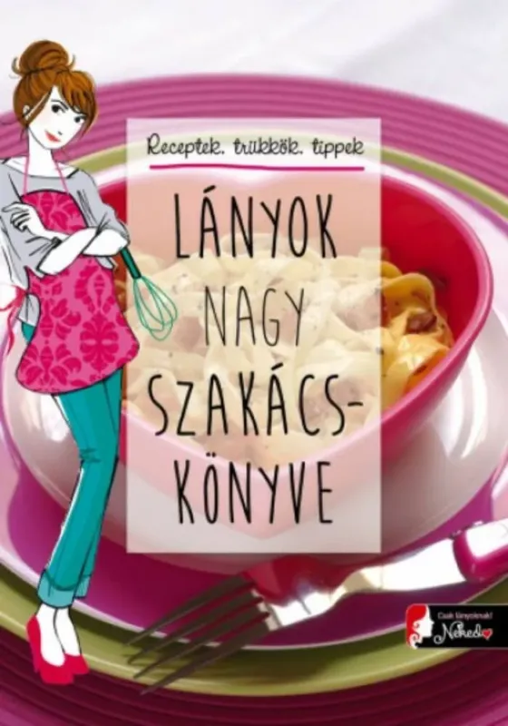 Lányok nagy szakácskönyve Alacsony ár