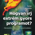 Ajánlat Hogyan írj extrém gyors programot - Bevezetés a CUDA programozásba