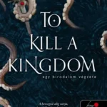 Olcsó To Kill a Kingdom - Egy birodalom végzete