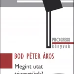Kedvezményes ár Megint utat tévesztünk? - Bod Péter Ákos