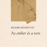 Azonnali szállítás Az ember és a vers - Miomir Milinkovic