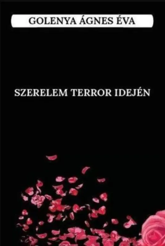 Akció Szerelem terror idején - Golenya Ágnes Éva