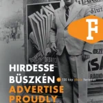 Újdonság Hirdesse büszkén - Advertise Proudly - Legát Tibor - Sándor Dávid