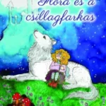 Flóra és a csillagfarkas - Kéry Anna Lilla Kedvezmény