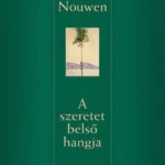 Végkiárusítás A szeretet belső hangja - Henri J. M. Nouwen