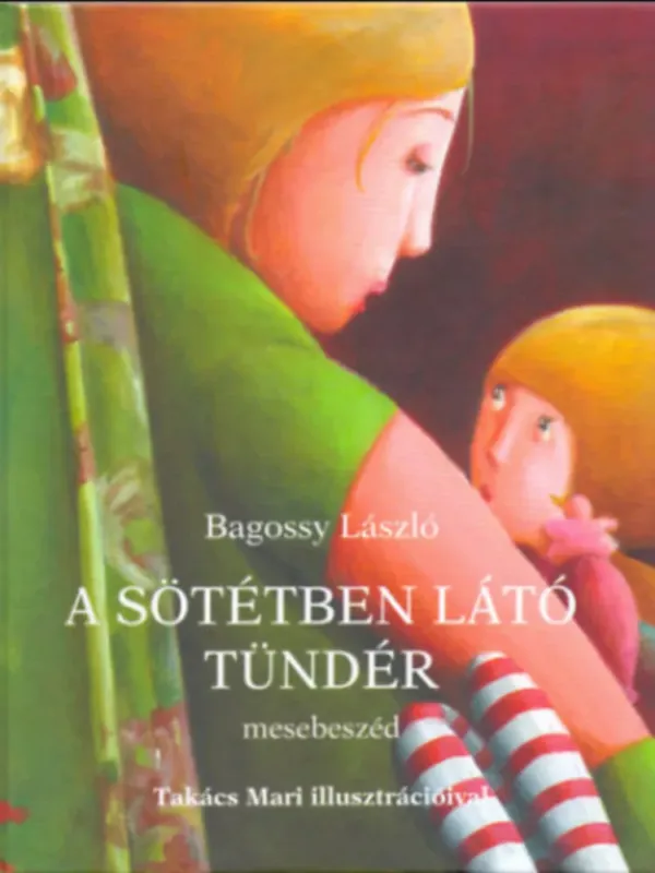 A sötétben látó tündér - mesebeszéd - Bagossy László Legkelendőbb