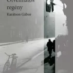 Csak ma Ötvenhatos regény - Karátson Gábor