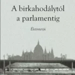A birkahodálytól a parlamentig - Életinterjú - Gálszécsy András Outlet