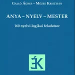 Anya - nyelv - mester - Galló Ágnes - Mózes Krisztián Ne maradj le