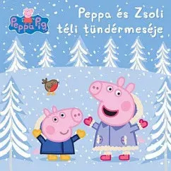 Peppa malac - Peppa és Zsoli téli tündérmeséje Kihagyhatatlan ajánlat