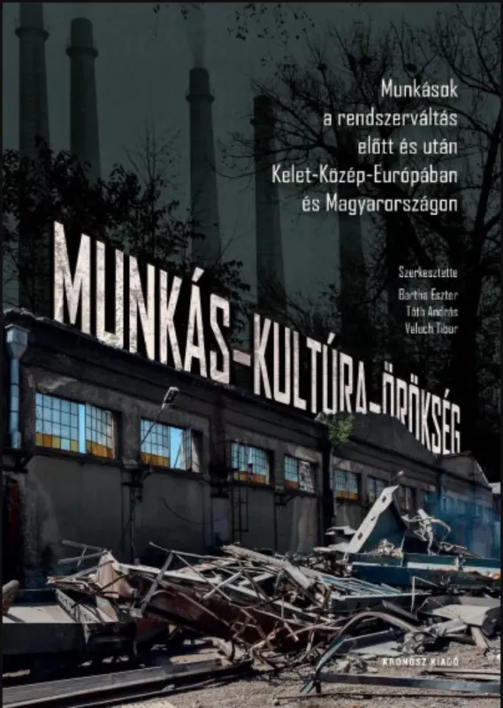 Munkás-kultúra-örökség - Bartha Eszter - Tóth András - Valuch Tibor Alacsony ár