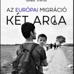 Azonnal elérhető Az európai migráció két arca - Glied Viktor