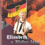 Árcsökkenés Elisabeth, a Hitler-lány - Maria Leitner