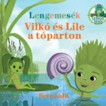 Akció Lengemesék - Vilkó és Lile a tóparton - Berg Judit