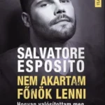 Nem akartam főnök lenni - Salvatore Esposito Gyors szállítás