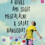A hívás, ami segít megtalálni a saját hangodat - Priya Kumar Végkiárusítás