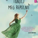 Tanulj meg repülni - Jaclyn Moriarty Expressz szállítás