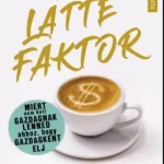 Olcsó A latte faktor - David Bach - John David Mann