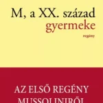 M, a XX. század gyermeke - Antonio Scurati Rendeld meg most