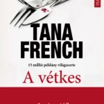 Legkelendőbb A vétkes - Tana French