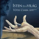 Isten és a világ - Tóth Csaba szakrális művei - Tóth Csaba Korlátozott ajánlat