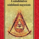 Vedd meg online A szabadkőművesi szimbólumok magyarázata - S.