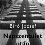 Utolsó esély Napszentület után - Bíró József