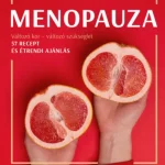 Menopauza - Aradvári-Szabolcs Mariann - Dr. Mák Erzsébet - Végvári Viktória Azonnal elérhető