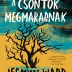 A csontok megmaradnak - Jesmyn Ward - KULT Könyvek Gyors kiszállítás