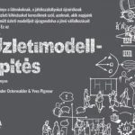 Azonnali szállítás Üzletimodell-építés kézikönyve - Alexander Osterwalder - Yves Pigneur