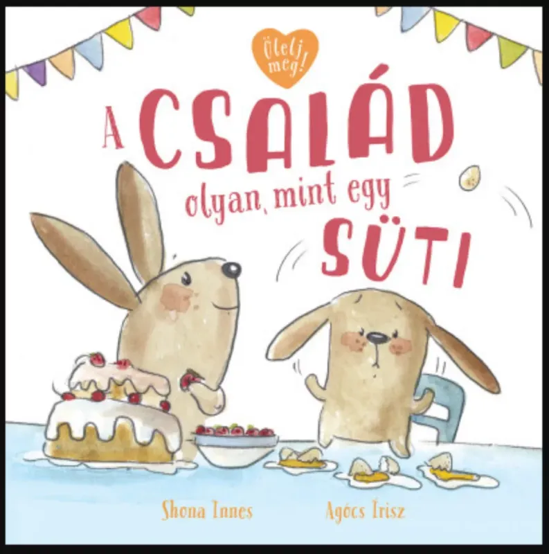 Akciós ár A család olyan, mint egy süti - Shona Innes
