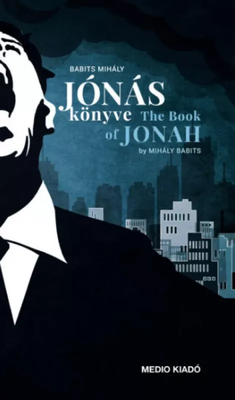 Csak ma Jónás könyve - The Book of Jonah - Babits Mihály - Katona Zsuzsa