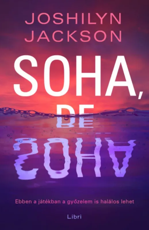 Soha, de soha - Joshilyn Jackson Utolsó esély
