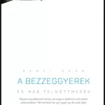 A bezzeggyerek és más felnőttmesék - Rényi Ádám Olcsóbb